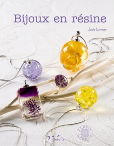 Bijoux en Resine / Sieraden maken met koudglazuur (Frans)