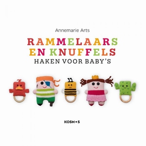 Rammelaars en Knuffels haken voor baby's, Annemarie Arts