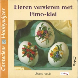 Cantecleer Hobbywijzer 152 Eieren versieren met Fimo Klei
