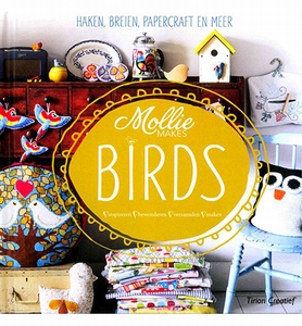 Mollie Makes Birds, uitg. Tirion met o.a. Eline Pellinkhof